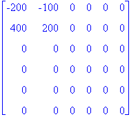 matrix([[-200, -100, 0, 0, 0, 0], [400, 200, 0, 0, ...