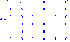 A := matrix([[1, -1, 0, 0, 0, 0], [4, 5, 0, 0, 0, 0], [0, 0, 0, -1, 0, 0], [0, 0, 1, 0, 0, 0], [0, 0, 0, 0, 0, 1], [0, 0, 0, 0, -1, 0]])