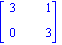 matrix([[3, 1], [0, 3]])