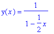 y(x) = 1/(1-1/2*x)