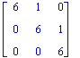 matrix([[6, 1, 0], [0, 6, 1], [0, 0, 6]])