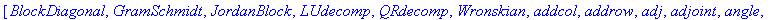 [BlockDiagonal, GramSchmidt, JordanBlock, LUdecomp,...