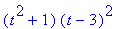(t^2+1)*(t-3)^2