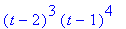 (t-2)^3*(t-1)^4