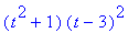 (t^2+1)*(t-3)^2