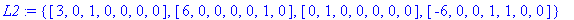 L2 := {vector([3, 0, 1, 0, 0, 0, 0]), vector([6, 0, 0, 0, 0, 1, 0]), vector([0, 1, 0, 0, 0, 0, 0]), vector([-6, 0, 0, 1, 1, 0, 0])}